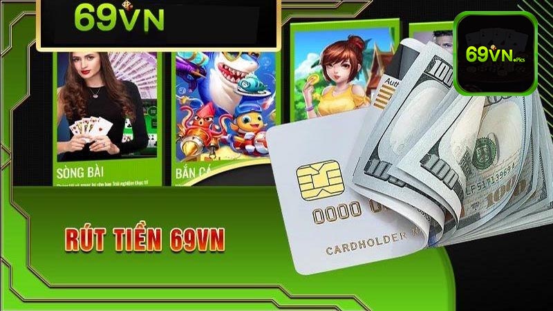 Điều kiện khi game thủ tiến hành rút tiền 69vn